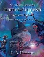 Books One to Three of the Heroes of Legend; Expanded Edition