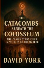 The Catacombs Beneath the Colosseum