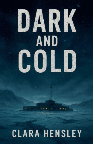 Dark and Cold