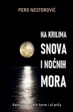 Na krilima snova i no¿nih mora