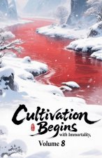 Cultivation Begins with Immortality, Volume 8