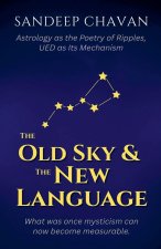 The Old Sky & the New Language