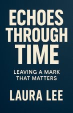Echoes Through Time