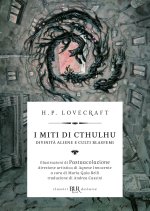 miti di Cthulhu. Divinità aliene e culti blasfemi