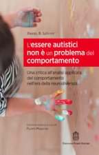 essere autistici non è un problema del comportamento. Una critica all'analisi applicata del comportamento nell'era della neurodiversità