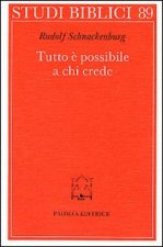 Tutto è possibile a chi crede. Discorso della montagna e Padrenostro nell'intenzione di Gesù