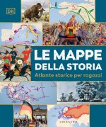 mappe della storia. Atlante storico per ragazzi