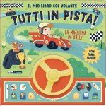 macchina da rally. Il mio libro col volante. Tutti in pista!