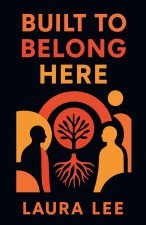 Built to Belong Here