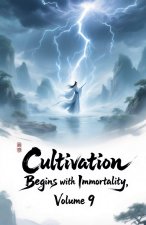 Cultivation Begins with Immortality, Volume 9