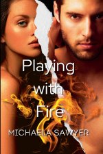 Playing With Fire
