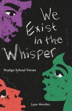 We Exist in the Whisper