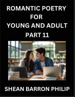 Romantic Poetry for Young and Adult (Part 11)- Introduction to Romanticism with Tales Told in Verse, Timeless Love and Loss Poems of Passion & Wonder