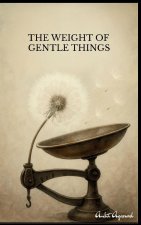 The Weight of Gentle Things