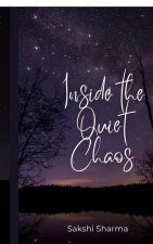 Inside The Quiet Chaos