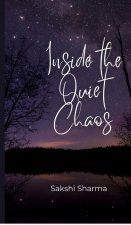 Inside The Quiet Chaos