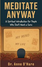 Meditate Anyway