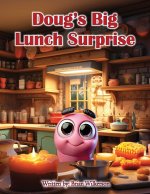 Doug's Big Lunch Surprise