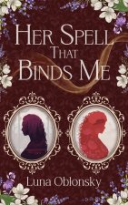 Her Spell That Binds Me