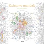 Kwiatowe mandale. Kolorowanka