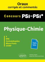 Oraux corrigés et commentés de Physique-Chimie PSI