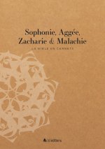 La Bible en carnets - Sophonie, Aggée, Zacharie et Malachie