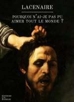 Pourquoi n'ai-je pas pu aimer tout le monde