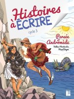 Histoires à écrire - Persée et andromède cycle 3 - + ressources numériques