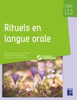 Rituels en langue orale - Cycles 1, 2 et 3 - + ressources numériques