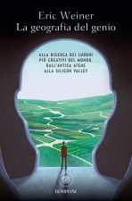 geografia del genio. Alla ricerca dei luoghi più creativi del mondo, dall'antica Atene alla Silicon Valley