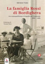 famiglia Rossi di Bordighera tra cosmopolitismo e tragedie del Novecento (1866-1985)