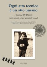 Ogni atto tecnico è un atto umano. Angelina Di Prinzio, storia di vita di un'assistente sociale
