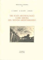 TRE SCAVI ARCHEOLOGICI COME MISURA DEL MONDO MEDITERRANEO