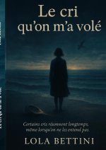 Le cri qu'on m'a volé