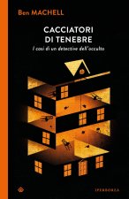 Cacciatori di tenebre. I casi di un detective dell'occulto