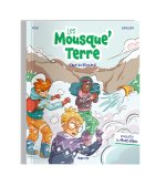 Les Mousque'Terre et le monstre des égouts