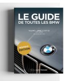 LE GUIDE DE TOUTES LES BMW - VOLUME 1 - Série 3, Z1 et Z3 – 1975-2006