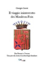 viaggio ininterrotto dei Mauléon-Foix. Dai Pirenei a Verona. Una piccola storia di archeologia familiare