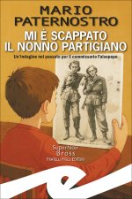 Mi è scappato il nonno partigiano. Un'indagine nel passato per il commissario Falsopepe