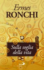 Sulla soglia della vita. Per una Parola che accenda il cuore