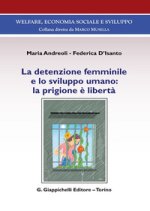 detenzione femminile e lo sviluppo umano: la prigione è libertà