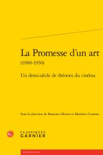 La promesse d'un art (1900-1950) - un demi-siècle de théories du cinéma