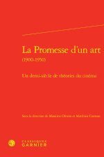 La promesse d'un art (1900-1950) - un demi-siècle de théories du cinéma