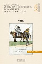 Cahiers d'histoire russe, est-européenne, caucas 66/4 Varia