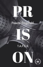 Prison: T.a.p.e.r.
