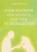 Energiekörper von Mensch und Tier im Miteinander