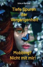Tiefe Spuren einer traumatischen Vergangenheit