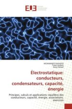 Électrostatique: conducteurs, condensateurs, capacité, énergie
