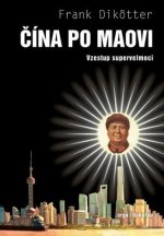 Čína po Maovi - Vzestup supervelmoci