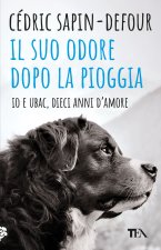 suo odore dopo la pioggia. Io e Ubac, dieci anni d'amore